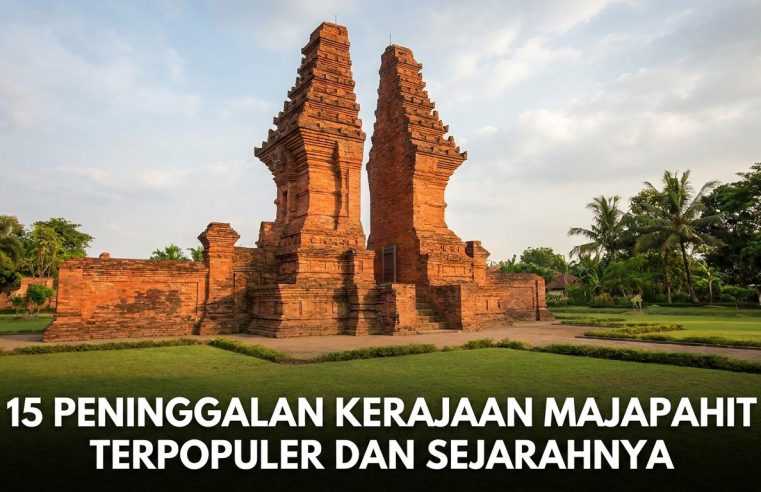 15 Peninggalan Kerajaan Majapahit Terpopuler dan Sejarahnya